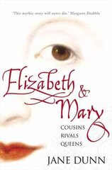 Elizabeth and Mary: Cousins, Rivals, Queens cena un informācija | Biogrāfijas, autobiogrāfijas, memuāri | 220.lv