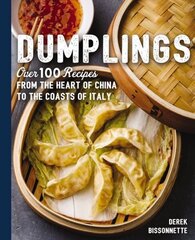 Dumplings: Over 100 Recipes from the Heart of China to the Coasts of Italy цена и информация | Книги рецептов | 220.lv