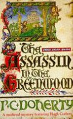 Assassin in the Greenwood (Hugh Corbett Mysteries, Book 7): A medieval mystery of intrigue, murder and treachery цена и информация | Фантастика, фэнтези | 220.lv