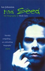 Bad Seed: The Biography of Nick Cave цена и информация | Биографии, автобиогафии, мемуары | 220.lv