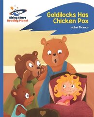 Reading Planet - Goldilocks Has Chicken Pox - Blue: Rocket Phonics cena un informācija | Grāmatas pusaudžiem un jauniešiem | 220.lv
