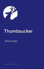 Thumbsucker: An illustrated journey through an undiagnosed autistic childhood Illustrated edition цена и информация | Фантастика, фэнтези | 220.lv