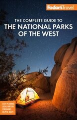 Fodor's The Complete Guide to the National Parks of the West: with Banff, Jasper & Waterton Lakes 7th edition цена и информация | Путеводители, путешествия | 220.lv