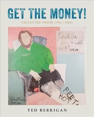 Get the Money!: Collected Prose (1961-1983) цена и информация | Поэзия | 220.lv