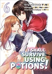 I Shall Survive Using Potions (Manga) Volume 6 cena un informācija | Fantāzija, fantastikas grāmatas | 220.lv