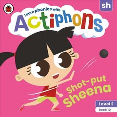 Actiphons Level 2 Book 10 Shot-put Sheena: Learn phonics and get active with Actiphons! цена и информация | Книги для подростков и молодежи | 220.lv