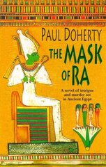 Mask of Ra (Amerotke Mysteries, Book 1): A novel of intrigue and murder set in Ancient Egypt cena un informācija | Fantāzija, fantastikas grāmatas | 220.lv