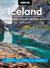 Moon Iceland: With a Road Trip on the Ring Road (Fourth Edition): Waterfalls, Glaciers & Hot Springs цена и информация | Путеводители, путешествия | 220.lv