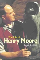 Life of Henry Moore 2nd Revised edition цена и информация | Биографии, автобиогафии, мемуары | 220.lv