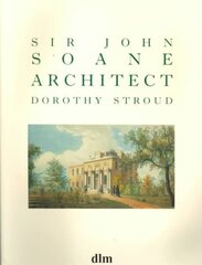 Sir John Soane, Architect 2nd Revised edition цена и информация | Биографии, автобиогафии, мемуары | 220.lv