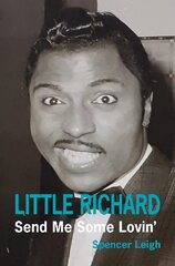 Little Richard: Send Me Some Lovin' цена и информация | Биографии, автобиографии, мемуары | 220.lv