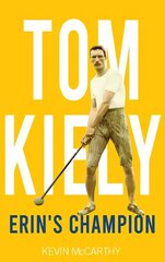 Tom Kiely: Erin's Champion cena un informācija | Biogrāfijas, autobiogrāfijas, memuāri | 220.lv