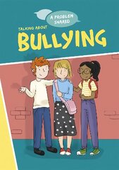 A Problem Shared: Talking About Bullying Illustrated edition cena un informācija | Grāmatas pusaudžiem un jauniešiem | 220.lv