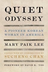 Quiet Odyssey: A Pioneer Korean Woman in America cena un informācija | Biogrāfijas, autobiogrāfijas, memuāri | 220.lv
