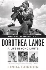 Dorothea Lange: A Life Beyond Limits cena un informācija | Grāmatas par fotografēšanu | 220.lv