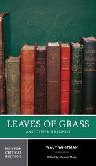 Leaves of Grass: A Norton Critical Edition Critical edition cena un informācija | Fantāzija, fantastikas grāmatas | 220.lv