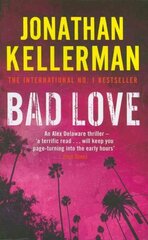 Bad Love (Alex Delaware series, Book 8): A taut, terrifying psychological thriller cena un informācija | Fantāzija, fantastikas grāmatas | 220.lv