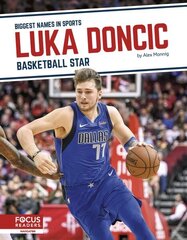 Biggest Names in Sports: Luka Doncic: Basketball Star cena un informācija | Grāmatas pusaudžiem un jauniešiem | 220.lv