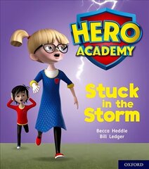 Hero Academy: Oxford Level 3, Yellow Book Band: Stuck in the Storm цена и информация | Книги для подростков и молодежи | 220.lv