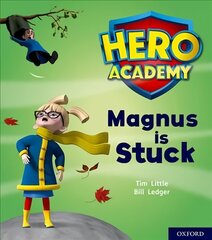 Hero Academy: Oxford Level 1plus, Pink Book Band: Magnus is Stuck cena un informācija | Grāmatas pusaudžiem un jauniešiem | 220.lv