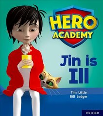 Hero Academy: Oxford Level 1plus, Pink Book Band: Jin is Ill cena un informācija | Grāmatas pusaudžiem un jauniešiem | 220.lv