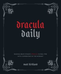 Dracula Daily: Reading Bram Stoker's Dracula in Real Time With Commentary by the Internet cena un informācija | Fantāzija, fantastikas grāmatas | 220.lv