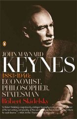 John Maynard Keynes: 1883-1946: Economist, Philosopher, Statesman cena un informācija | Biogrāfijas, autobiogrāfijas, memuāri | 220.lv