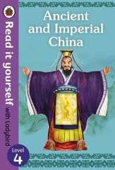 Ancient and Imperial China Read it yourself with Ladybird Level 4 цена и информация | Книги для подростков и молодежи | 220.lv