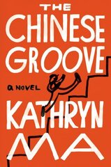 Chinese Groove: A Novel cena un informācija | Fantāzija, fantastikas grāmatas | 220.lv