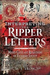 Interpreting the Ripper Letters: Missed Clues and Reflections on Victorian Society cena un informācija | Biogrāfijas, autobiogrāfijas, memuāri | 220.lv