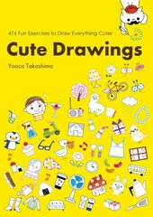 Cute Drawings: 483 Fun Exercises to Draw Everything Cuter цена и информация | Книги для малышей | 220.lv