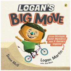 Logan's Big Move: From Olympic gold medalist and X Games legend! cena un informācija | Grāmatas mazuļiem | 220.lv