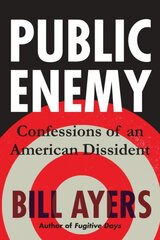 Public Enemy: Confessions of an American Dissident цена и информация | Биографии, автобиогафии, мемуары | 220.lv