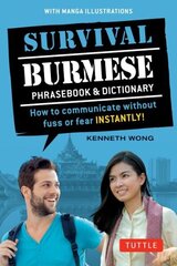 Survival Burmese Phrasebook & Dictionary: How to communicate without fuss or fear INSTANTLY! (Manga Illustrations) цена и информация | Путеводители, путешествия | 220.lv