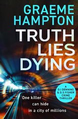 Truth Lies Dying: A gripping, unputdownable crime thriller cena un informācija | Fantāzija, fantastikas grāmatas | 220.lv
