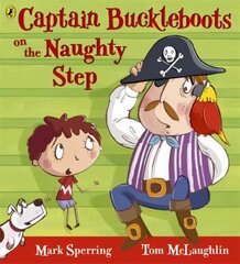 Captain Buckleboots on the Naughty Step цена и информация | Книги для малышей | 220.lv
