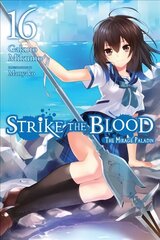 Strike the Blood, Vol. 16 (light novel) cena un informācija | Fantāzija, fantastikas grāmatas | 220.lv