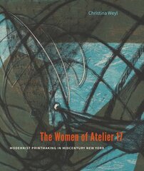 Women of Atelier 17: Modernist Printmaking in Midcentury New York cena un informācija | Mākslas grāmatas | 220.lv