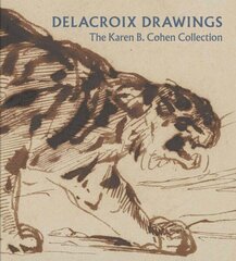 Delacroix Drawings: The Karen B. Cohen Collection cena un informācija | Mākslas grāmatas | 220.lv