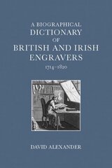 Biographical Dictionary of British and Irish Engravers, 17141820 cena un informācija | Mākslas grāmatas | 220.lv