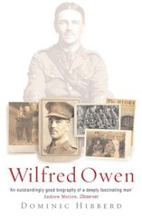 Wilfred Owen: The definitive biography of the best-loved war poet цена и информация | Биографии, автобиогафии, мемуары | 220.lv