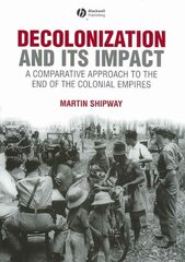 Decolonization and its Impact: A Comparitive Approach to the End of the Colonial Empires цена и информация | Исторические книги | 220.lv