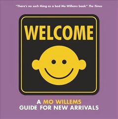 Welcome: A Mo Willems Guide for New Arrivals цена и информация | Книги для малышей | 220.lv