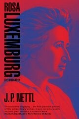 Rosa Luxemburg: The Biography cena un informācija | Biogrāfijas, autobiogrāfijas, memuāri | 220.lv