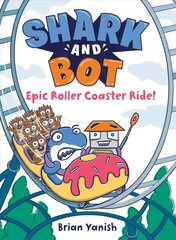 Shark and Bot #4: Epic Roller Coaster Ride!: (A Graphic Novel) cena un informācija | Fantāzija, fantastikas grāmatas | 220.lv