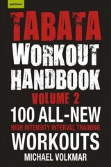 Tabata Workout Handbook, Volume 2: More than 100 All-New, High Intensity Interval Training Workouts (HIIT) For All cena un informācija | Pašpalīdzības grāmatas | 220.lv