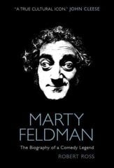 Marty Feldman: The Biography of a Comedy Legend цена и информация | Биографии, автобиогафии, мемуары | 220.lv