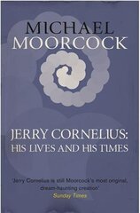 Jerry Cornelius: His Lives and His Times цена и информация | Фантастика, фэнтези | 220.lv