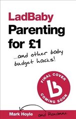 Ladbaby Parenting for £1: and other baby budget hacks цена и информация | Самоучители | 220.lv