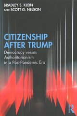 Citizenship After Trump: Democracy versus Authoritarianism in a Post-Pandemic Era cena un informācija | Vēstures grāmatas | 220.lv